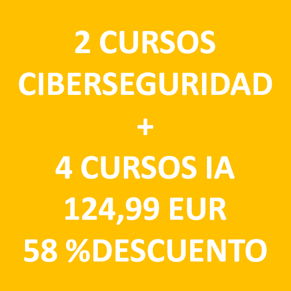 2 CURSOS CIBERSEGURIDAD + 4 CURSOS IA