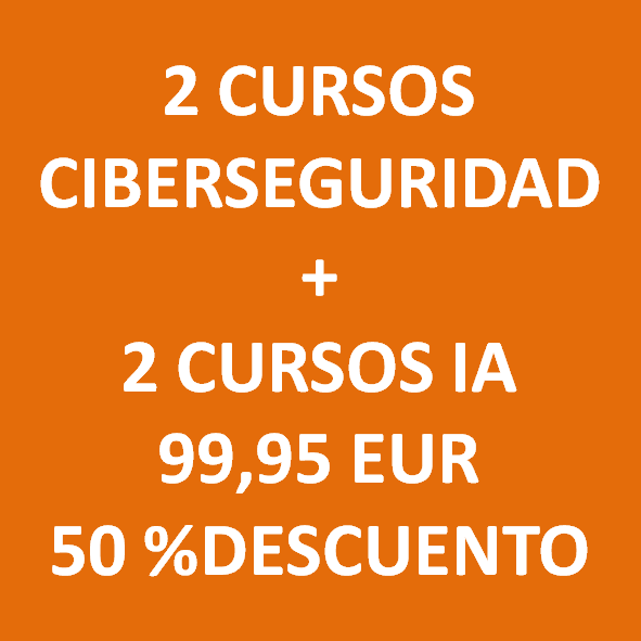 2 CURSOS CIBERSEGURIDAD + 2 CURSOS IA